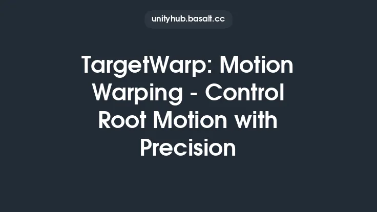 TargetWarp: Motion Warping - Control Root Motion with Precision Thumbnail