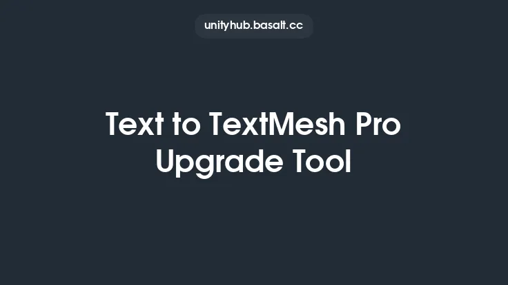 Text to TextMesh Pro Upgrade Tool Thumbnail