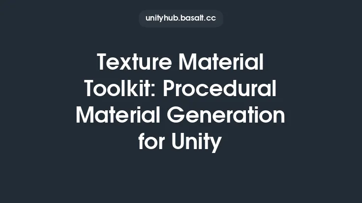 Texture Material Toolkit: Procedural Material Generation for Unity Thumbnail