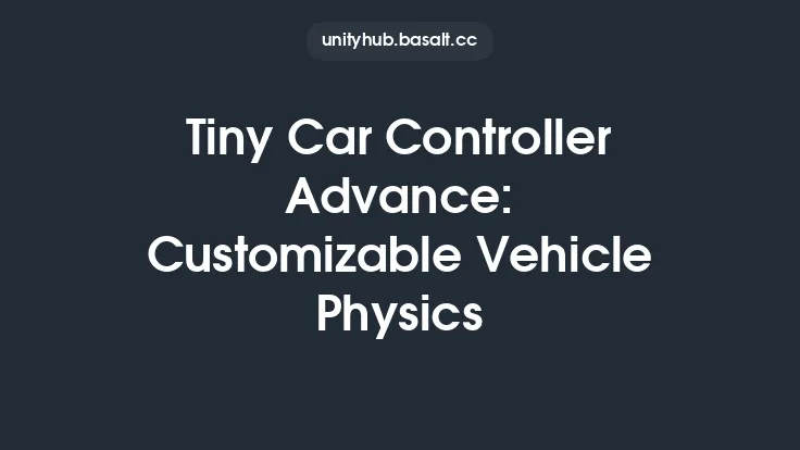 Tiny Car Controller Advance: Customizable Vehicle Physics Thumbnail
