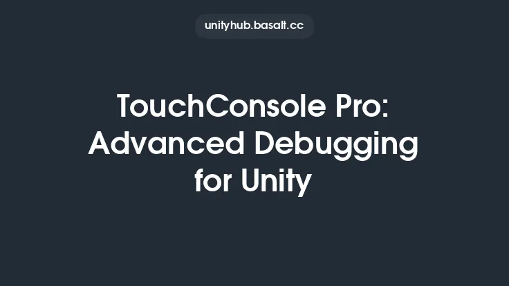 TouchConsole Pro: Advanced Debugging for Unity Thumbnail