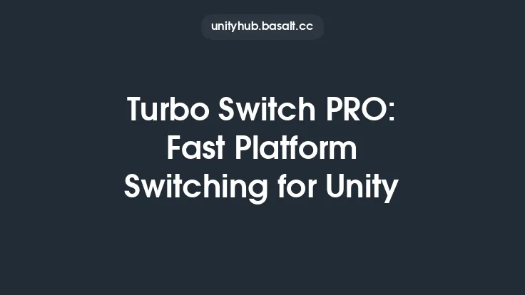Turbo Switch PRO: Fast Platform Switching for Unity Thumbnail