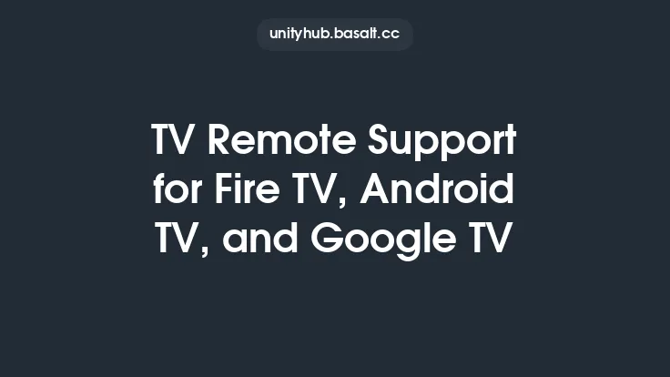 TV Remote Support for Fire TV, Android TV, and Google TV Thumbnail