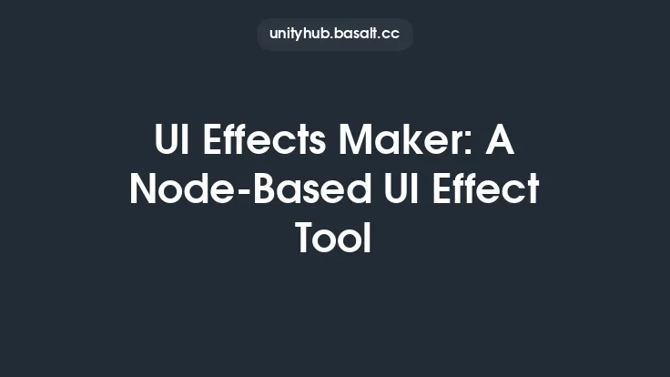 UI Effects Maker: A Node-Based UI Effect Tool Thumbnail
