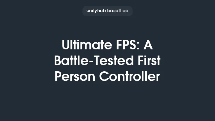 Ultimate FPS: A Battle-Tested First Person Controller Thumbnail