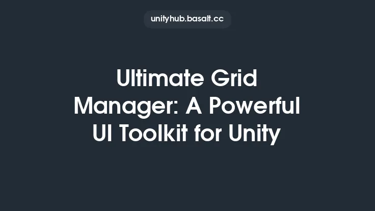 Ultimate Grid Manager: A Powerful UI Toolkit for Unity Thumbnail