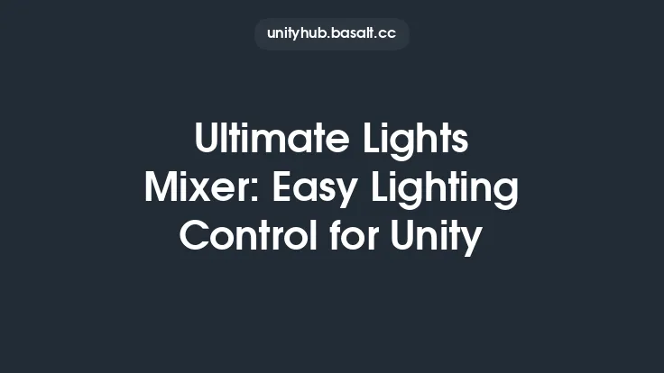 Ultimate Lights Mixer: Easy Lighting Control for Unity Thumbnail