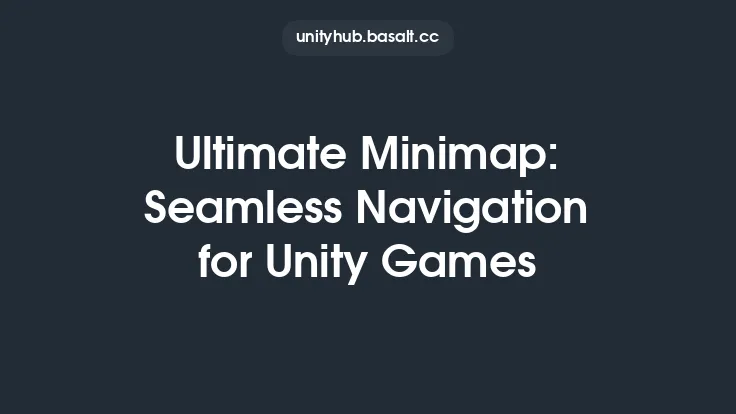 Ultimate Minimap: Seamless Navigation for Unity Games Thumbnail
