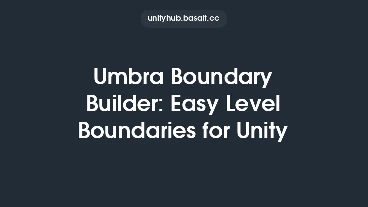 Umbra Boundary Builder: Easy Level Boundaries for Unity Thumbnail