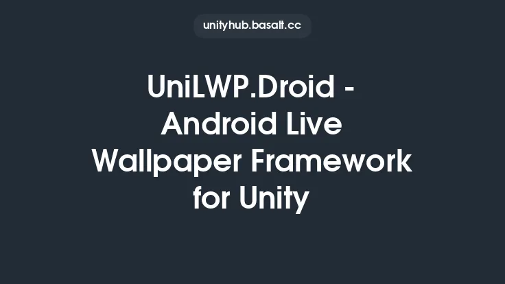 UniLWP.Droid - Android Live Wallpaper Framework for Unity Thumbnail
