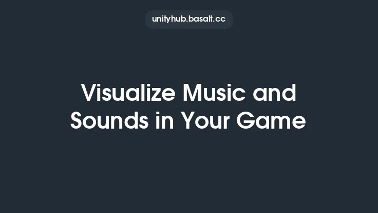 Visualize Music and Sounds in Your Game Thumbnail