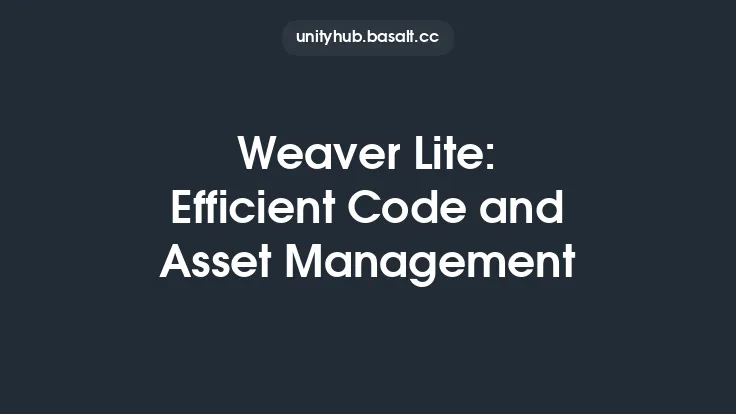 Weaver Lite: Efficient Code and Asset Management Thumbnail