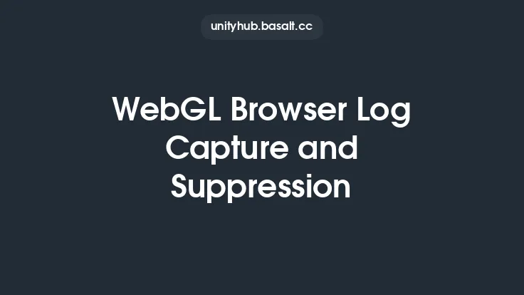WebGL Browser Log Capture and Suppression Thumbnail