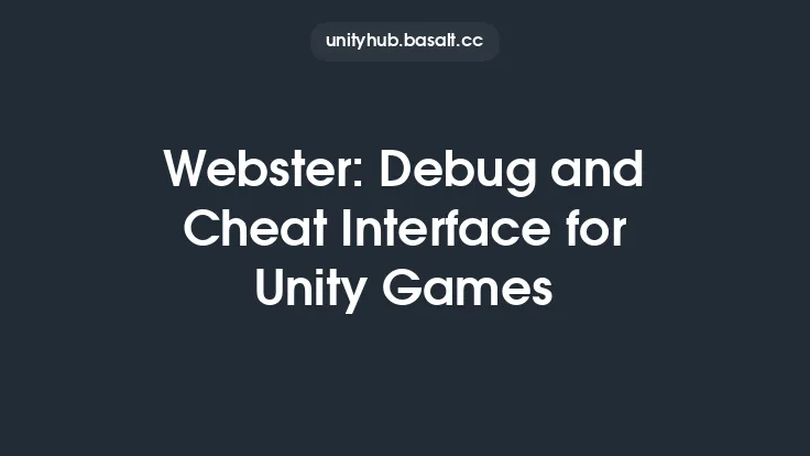 Webster: Debug and Cheat Interface for Unity Games Thumbnail